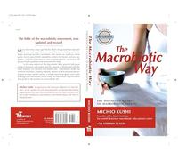 Michio Kushi, Stephen Blauer, Wendy Esko – The Macrobiotic Way
