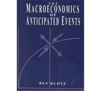 The Macroeconomics of Anticipated Events Ben P. Klotz (Auteur)