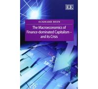The Macroeconomics of Finance-Dominated Capitalism - and Its Crisis - [Livre en VO] Eckhard Hein (Auteur)