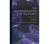 The Macrolepidoptera Of The World: A Systematic Account Of All The Known Macrolepidoptera; Vol.9 [Text 767-1197]