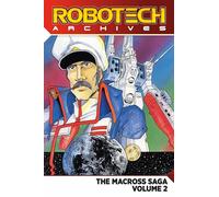 The Macross Saga 2: Robotech Archives