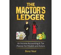 The Mactor's Ledger: An Income, Accounting & Tax Planner for Models and Actors