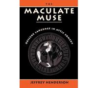 The Maculate Muse: Obscene Language in Attic Comedy