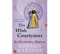 The Mad Courtesan (The Nicholas Bracewell Mysteries) Edward Marston (Auteur)