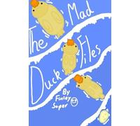 the mad duck files: open at readers risk