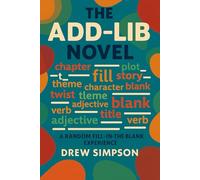 The MAD LIB Novel: A Random Fill-in-the-Blank Experience