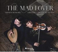 The Mad Lover (Sonates, Suites, Grounds, Fantaisies Dans L'angleterre Du Xviie Siècle)