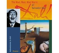 The Mad Mad Mad World of Salvador Dali (Adventures in Art) /anglais