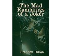 The Mad Ramblings Of A Joker