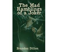 The Mad Ramblings Of A Joker