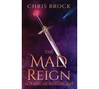 The Mad Reign: An Of Metal And Magic Core Story