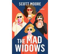 The Mad Widows A Novel - Scott Moore - Gallery/Scout Press - ebook (ePub) - Livre