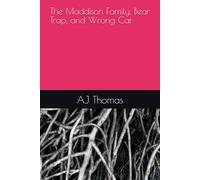 The Maddison Family, Bear Trap, and Wrong Car