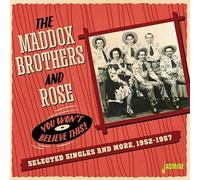 The Maddox Brothers - You Won't Believe This! Selected Singles & More 1952-1957
