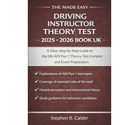 The Made Easy Driving Instructor Theory Test 2025 - 2026 Book UK: A Clear, Step-by-Step Guide to the UK ADI Part 1 Theory Test Content and Exam Preparation