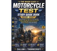 The Made Easy Motorcycle Test Study Guide Book 2026-2027: Master Motorcycle Permit and License Exam Preparation, Road Rules, Traffic Signs, Rider Safety, Hazard Perception, Defensive Riding Skills, Pr