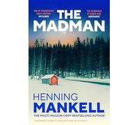 The Madman: A rediscovered classic from the multi-million copy bestselling author of the Wallander series
