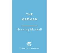 The Madman A rediscovered classic from the multi-million copy bestselling author of the Wallander series - Henning Mankell - Mountain Leopard Press - ebook (ePub) - Livre