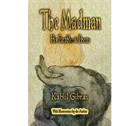 The Madman: His Parables & Poems