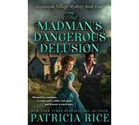 The Madman's Dangerous Delusion Gravesyde Village Mystery #4 - Rice Patricia - Book View Cafe - ebook (ePub) - Livre