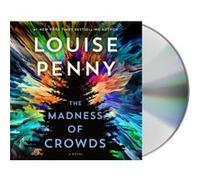 The Madness of Crowds by Louise Penny & Read by Robert Bathurst Louise Penny Read by Robert Bathurst (Auteur)