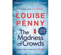 The Madness of Crowds: thrilling and page-turning crime fiction from the author of the bestselling Inspector Gamache novels