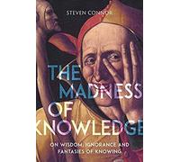The Madness Of Knowledge