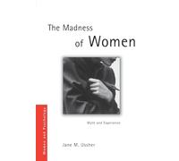The Madness of Women: Myth and Experience