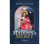 The Madonna Secret by Sophie Strand Sophie Strand (Auteur)