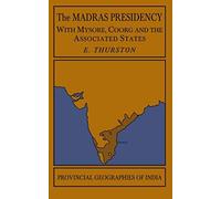 The Madras Presidency With Mysore, Coorg And The Associated States