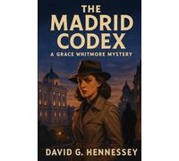 The Madrid Codex: Book 25 in the Grace Whitmore Mystery Series