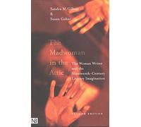 The Madwoman in the Attic: The Woman Writer and the Nineteenth-Century Literary Imagination