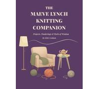 The Maeve Lynch Knitting Companion: A Journal Inspired by the Maeve Lynch Knitting Mystery Series