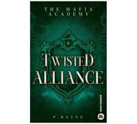 The Mafia Academy - Tome 4 - Twisted Alliance