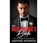 The Mafia Diplomat's Bride: A Dark Mafia Marriage-of-Convenience Romance
