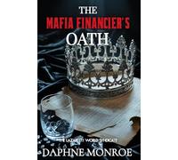 The Mafia Financier's Oath: A Second Chance Romance