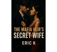The Mafia Heir’s Secret Wife