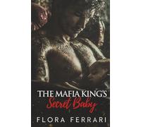The Mafia King's Secret Baby: A Possessive Curvy Age Gap Romance