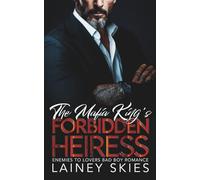 The Mafia King's Secret Heir: An Enemies to Lovers Forced Proximity Romance