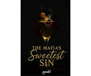 The Mafia’s Sweetest Sin - Dark Romance über einen Konditor, ein unschuldiges Kind und eine verbotene Liebe voller Gefahr & Leidenschaft (LYNORA Romane, Band 3)
