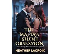 THE MAFIA'S SILENT OBSESSION: A Bratva Marriage of Convenience, Twisted by Desire