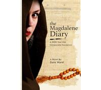 The Magdalene Diary: A 2,000-Year-Old Immaculate Deception