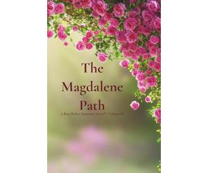 The Magdalene Path: A Rose Pocket Sanctuary Series™ - Volume III