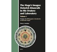 Les images du mage — Heinrich Khunrath : Prologue, bio‑bibliographie et introduction – Vol. 1