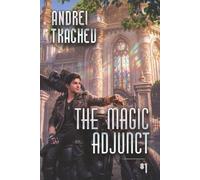 The Magic Adjunct (Tome 1): A Progression Fantasy Series