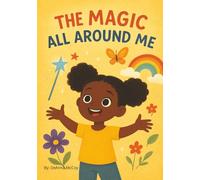 The Magic All Around Me