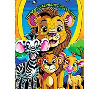 The Magic Alphabet Adventure: A Fun Animal Coloring and Handwriting Practice Book for Kids: An Animal Coloring and Handwriting Practice Book for Kids.