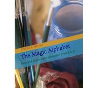 The Magic Alphabet: Paint and Learn: Color Adventure: From A to Z