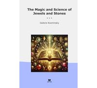 The Magic and Science of Jewels and Stones