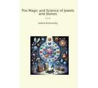 The Magic and Science of Jewels and Stones